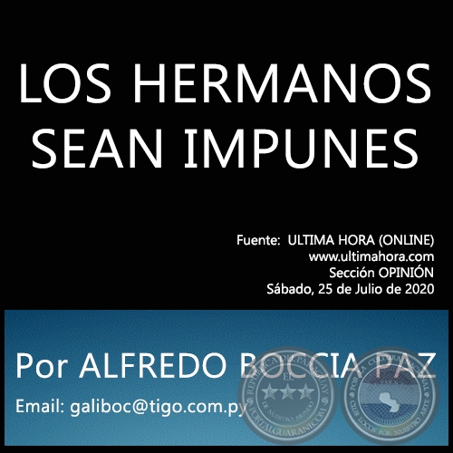 LOS HERMANOS SEAN IMPUNES - Por ALFREDO BOCCIA PAZ - Sbado, 25 de Julio de 2020